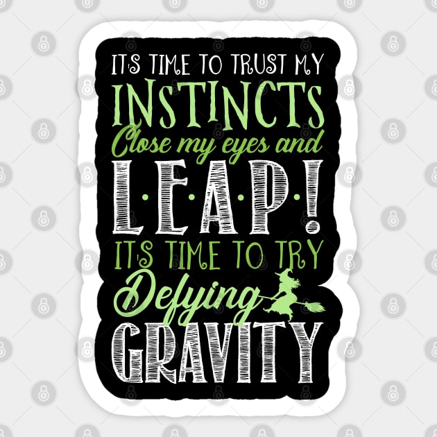 It's time to try defying gravity! Sticker by KsuAnn